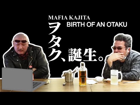 The Birth of an Otaku | Mafia Kajita: Episode 2